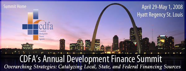 CDFA's Annual Development Finance Summit - Overarching Strategies: Catalyzing Local, State, and Federal Financing Sources